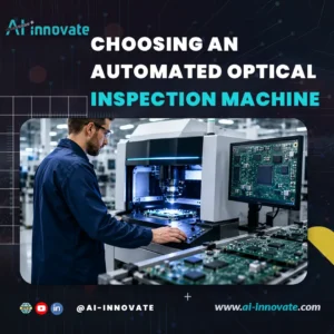 Choosing an Automated Optical Inspection Machine