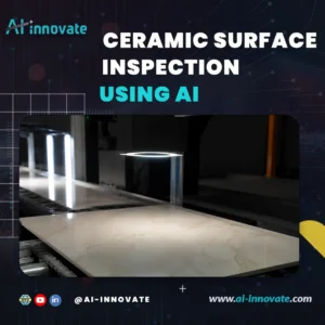 Ceramic Surface Inspection Using AI
