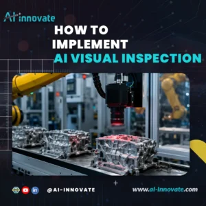 How to Implement AI Visual Inspection