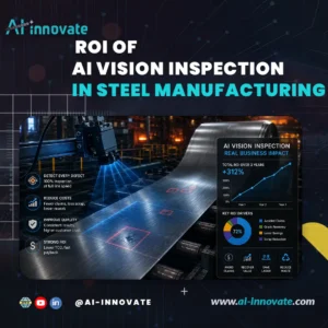 ROI of AI Vision Inspection in Steel Manufacturing