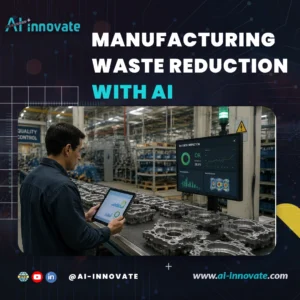 Reducing Manufacturing Waste With AI