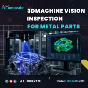 3D Machine Vision Inspection for Metal Parts