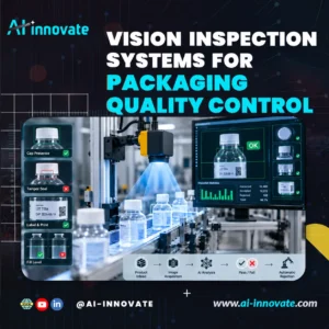 Vision Inspection Systems for Packaging Quality Control